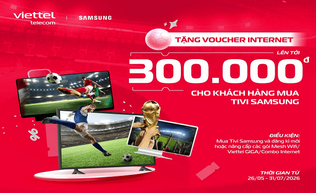 Nhận ưu đãi Internet Viettel lên đến 300.000 đồng khi mua TV Samsung