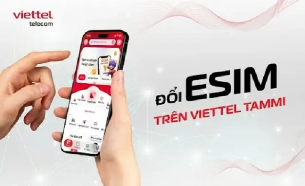 Hướng Dẫn 5 Bước Đổi eSIM Trên Viettel Tammi